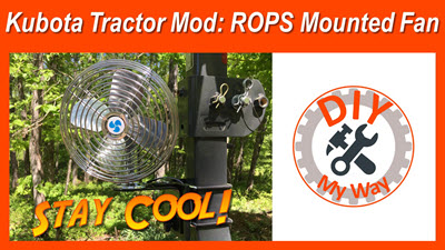 Kubota Tractor Mod: Adding a ROPS Mounted&nbsp;Fan
