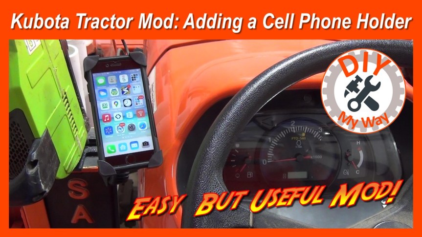 Kubota Tractor Mod: Adding a Cell Phone&nbsp;Holder